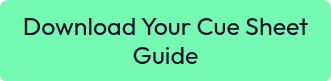 Download Your Cue Sheet Guide